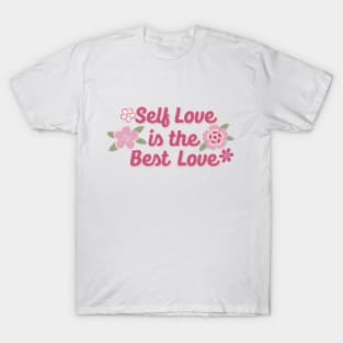 SELF LOVE IS THE BEST LOVE T-Shirt